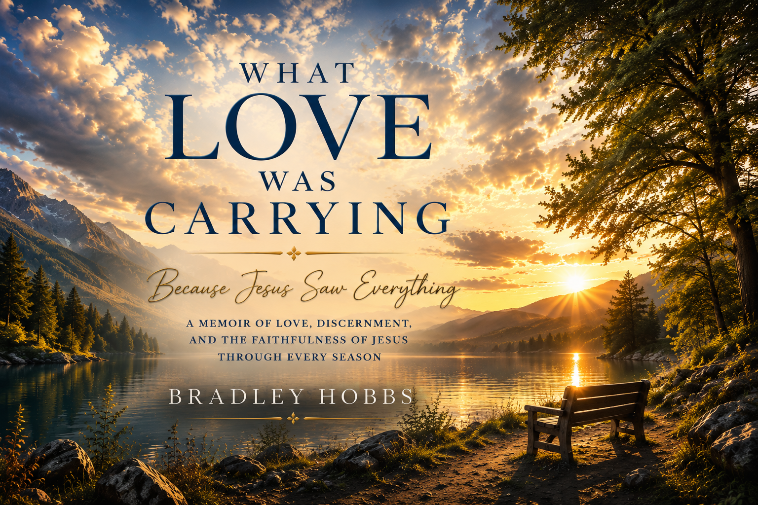 What Love Was Carrying: Because Jesus Saw Everything